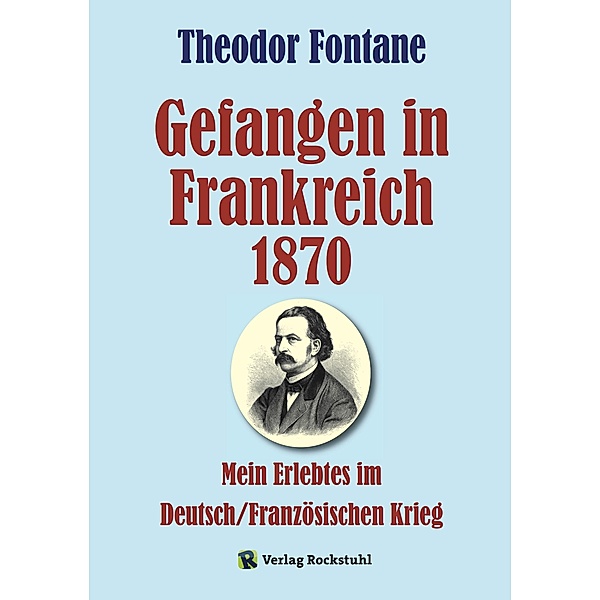 Gefangen in Frankreich 1870, Theodor Fontane