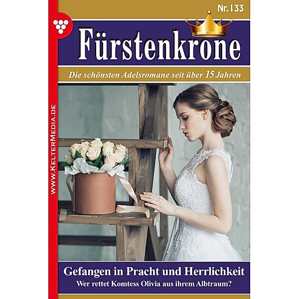 Gefangen in Pracht und Herrlichkeit / Fürstenkrone Bd.133, Jutta von Kampen