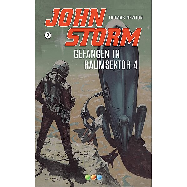 Gefangen in Raumsektor 4 / John Storm Bd.2, Thomas Newton