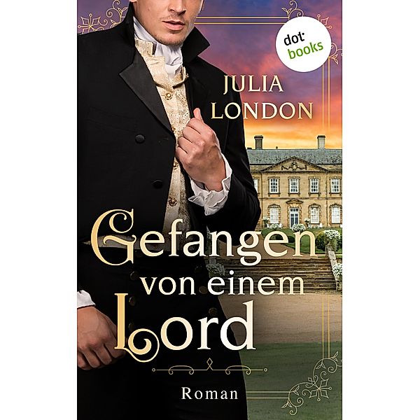 Gefangen von einem Lord: Regency Kisses - Band 2 / Regency Kisses Bd.2, Julia London