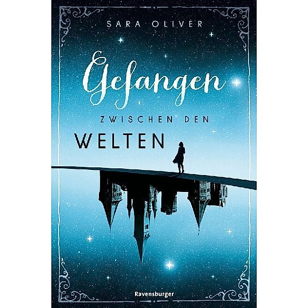 Gefangen zwischen den Welten / Welten-Trilogie Bd.1, Sara Oliver