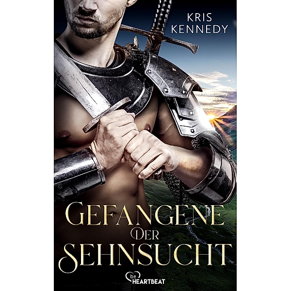 Gefangene der Sehnsucht / Ritter aus Liebe und Leidenschaft Bd.1, Kris Kennedy