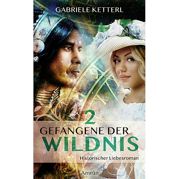 Gefangene der Wildnis 2: Diana.Bd.2, Gabriele Ketterl