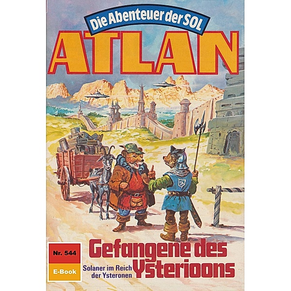 Gefangene des Ysterioons (Heftroman) / Perry Rhodan - Atlan-Zyklus Die Abenteuer der SOL (Teil 1) Bd.544, H. G. Francis