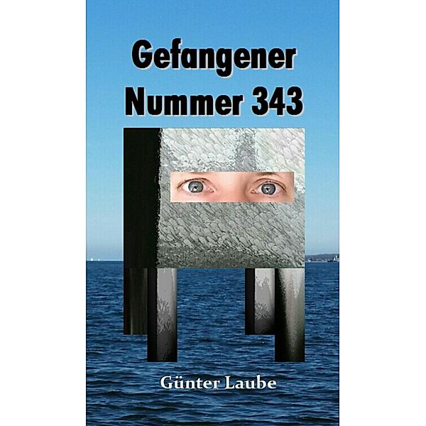 Gefangener Nummer 343, Günter Laube