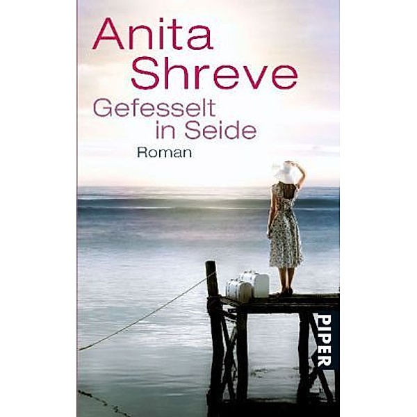 Gefesselt in Seide, Anita Shreve