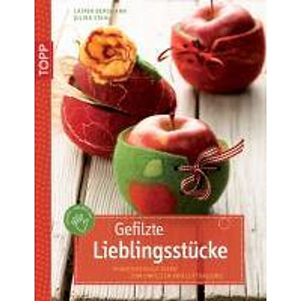 Gefilzte Lieblingsstücke, Catrin Bergmann, Julika Stahl