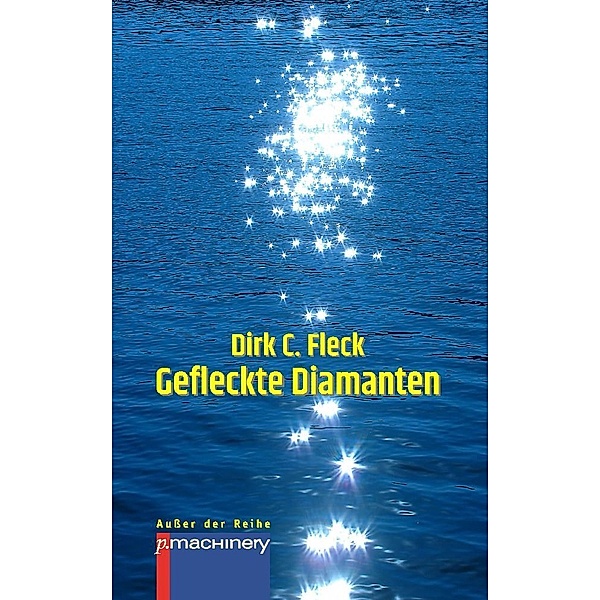 GEFLECKTE DIAMANTEN, Dirk C. Fleck