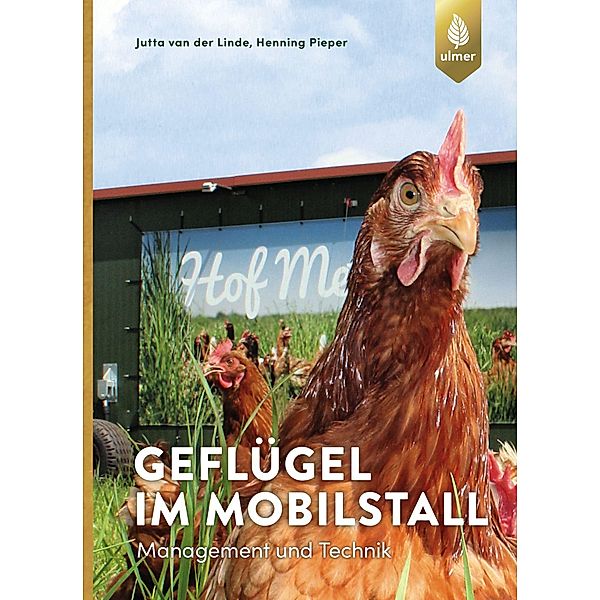 Geflügel im Mobilstall, Jutta van der Linde, Henning Pieper