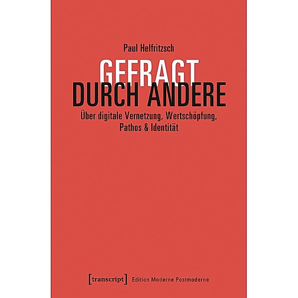 Gefragt durch Andere / Edition Moderne Postmoderne, Paul Helfritzsch