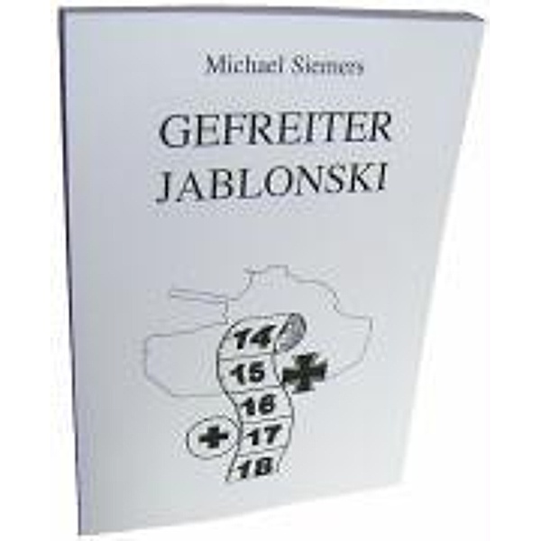 Gefreiter Jablonski, Michael Siemers