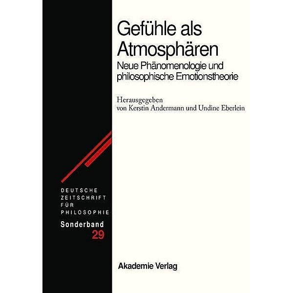 Gefühle als Atmosphären / Deutsche Zeitschrift für Philosophie / Sonderbände Bd.29