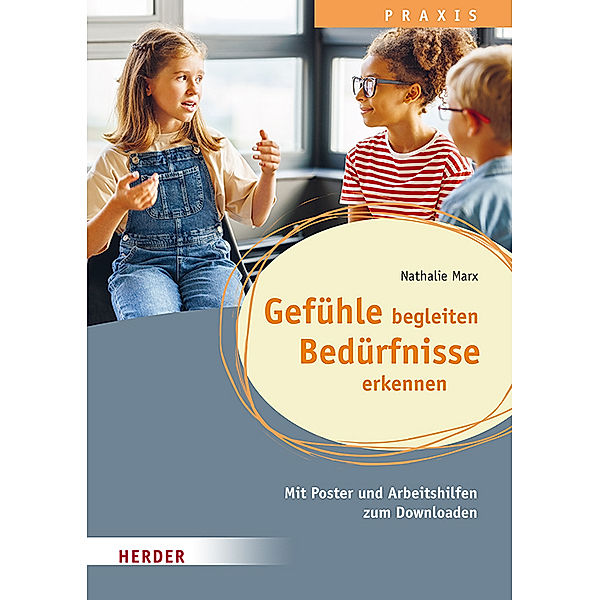 Gefühle begleiten, Bedürfnisse erkennen, Nathalie Marx