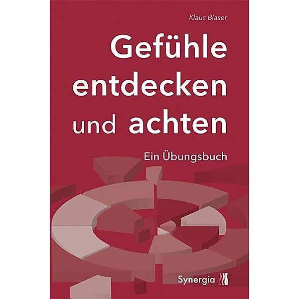 Gefühle entdecken und achten, Klaus Blaser