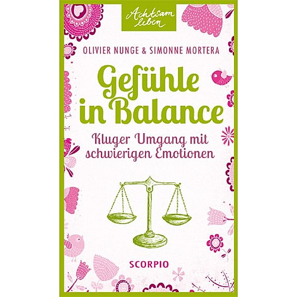 Gefühle in Balance / Achtsam leben, Olivier Nunge, Simonne Mortera