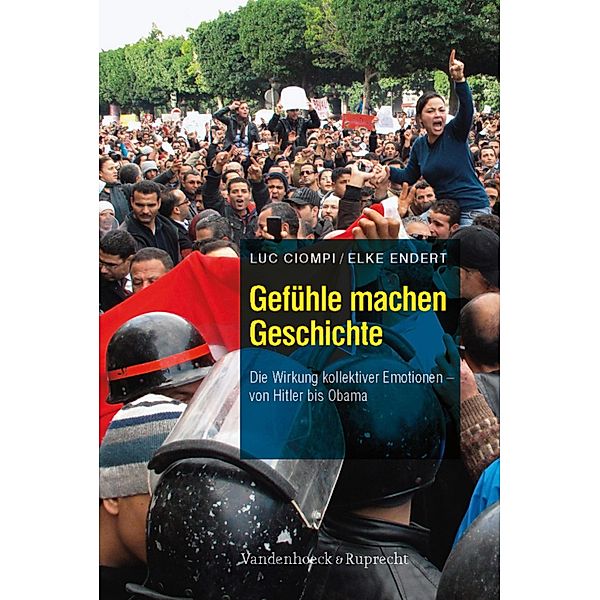 Gefühle machen Geschichte, Luc Ciompi, Elke Endert