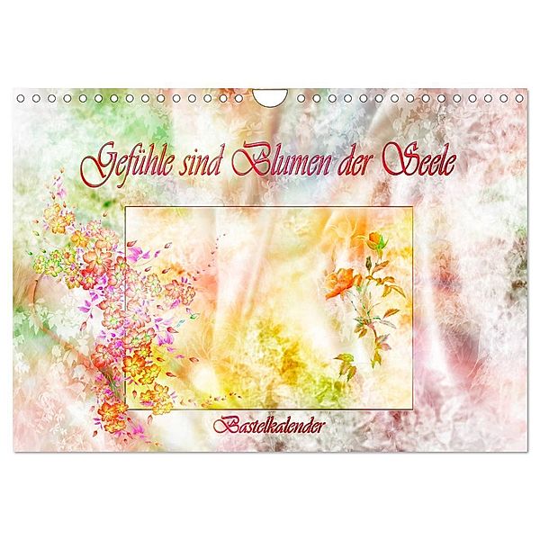 Gefühle sind Blumen der Seele (Wandkalender 2024 DIN A4 quer), CALVENDO Monatskalender, Dusanka Djeric