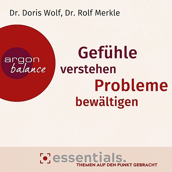 Gefühle verstehen, Probleme bewältigen, Dr. Doris Wolf, Dr. Rolf Merkle