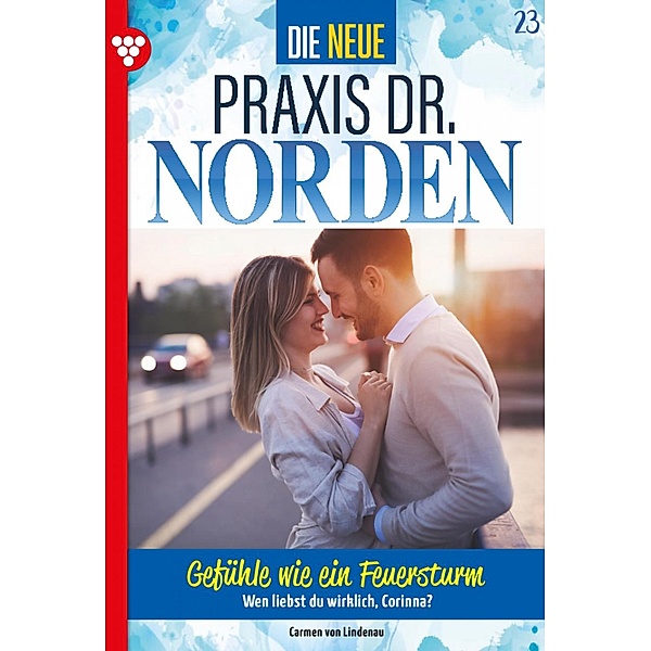 Gefühle wie ein Feuersturm / Die neue Praxis Dr. Norden Bd.23, Carmen von Lindenau
