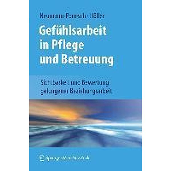Gefühlsarbeit in Pflege und Betreuung, Silvia Neumann-Ponesch, Alfred Höller