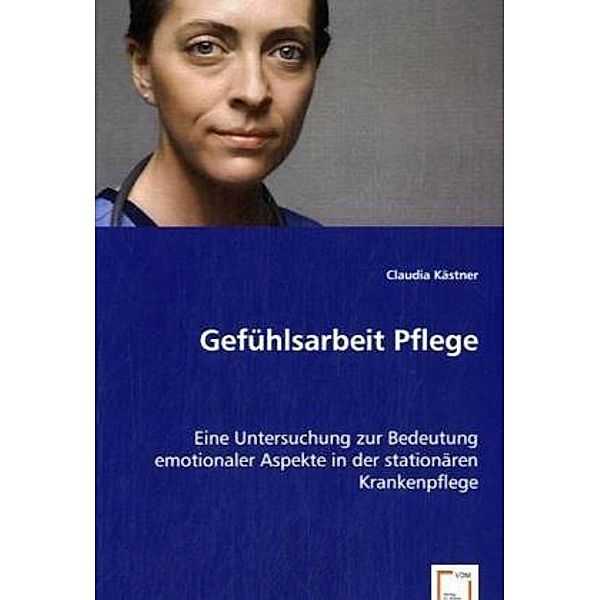 Gefühlsarbeit Pflege, Claudia Kästner