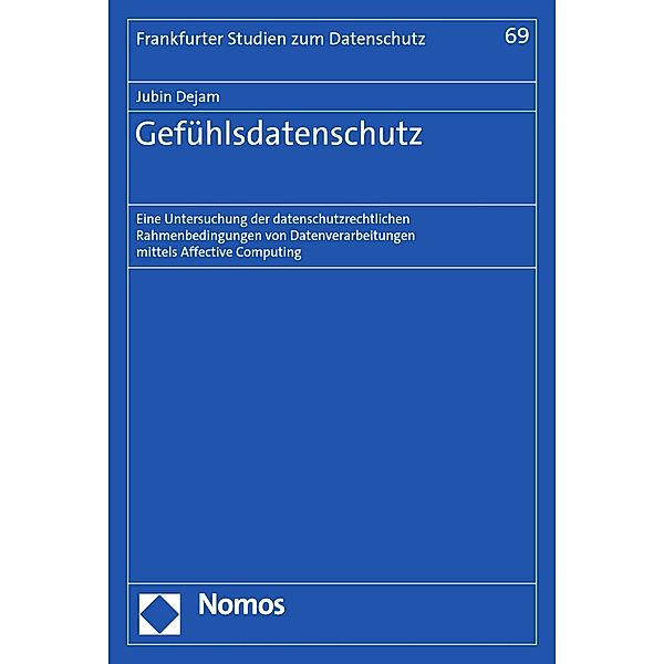 Gefühlsdatenschutz / Frankfurter Studien zum Datenschutz Bd.69, Jubin Dejam