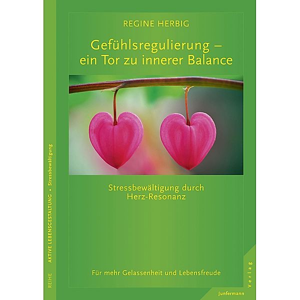 Gefühlsregulierung - ein Tor zu innerer Balance, Regine Herbig