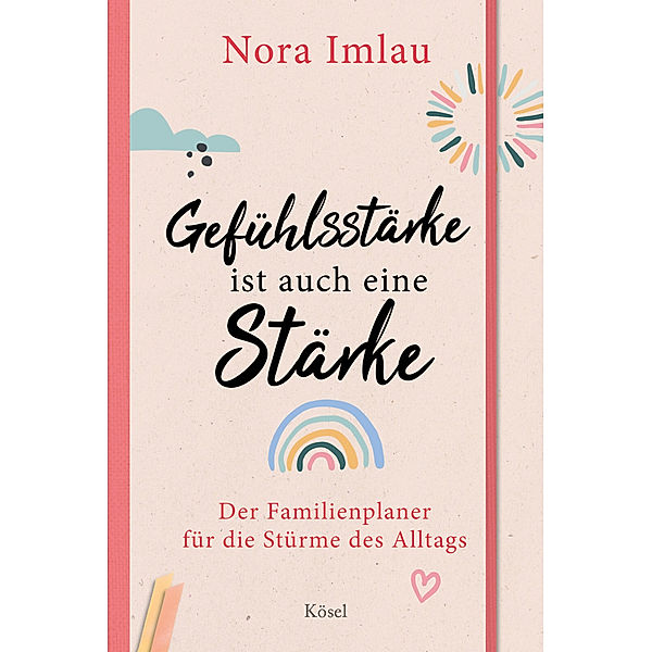 Gefühlsstärke ist auch eine Stärke!, Nora Imlau