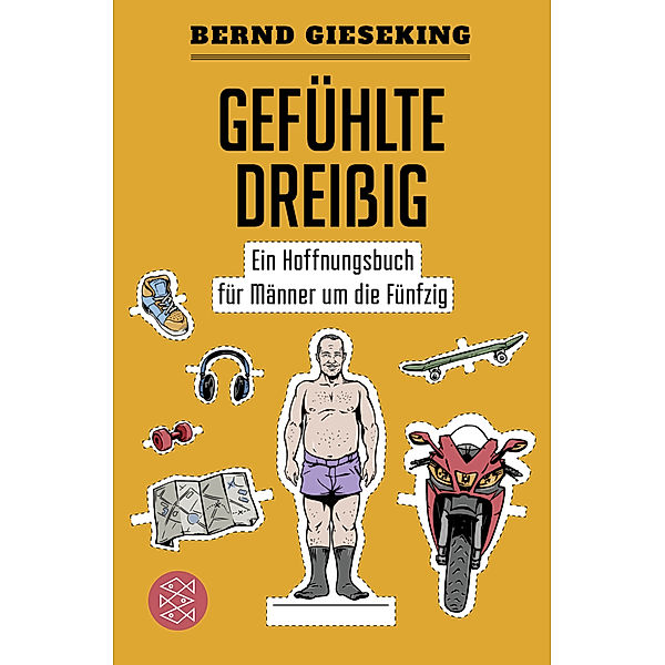 Gefühlte Dreißig - Ein Hoffnungsbuch für Männer um die Fünfzig, Bernd Gieseking