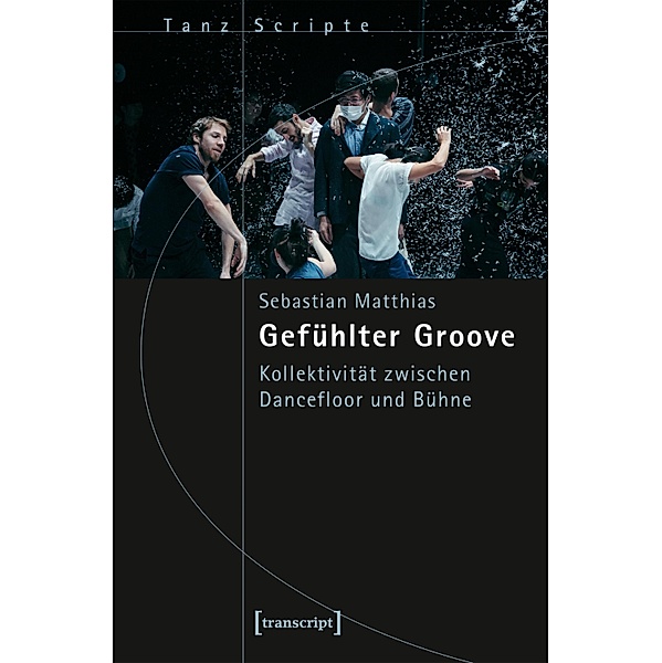 Gefühlter Groove / TanzScripte Bd.49, Sebastian Matthias
