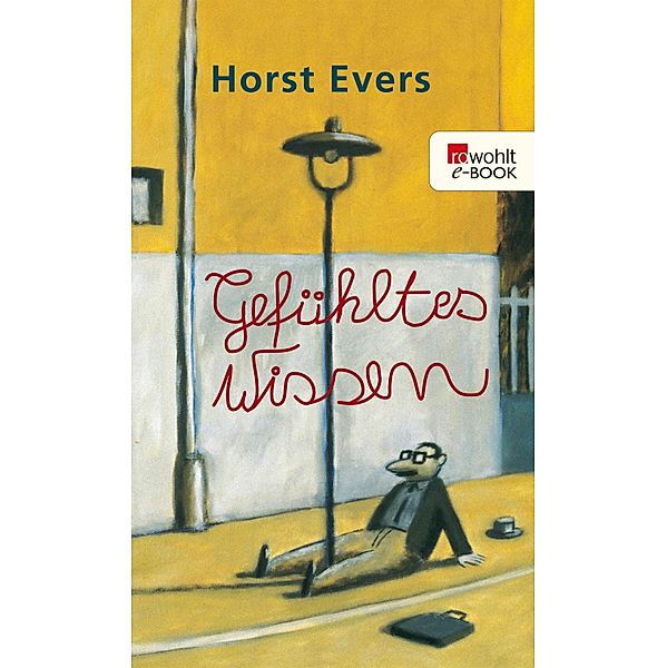 Gefühltes Wissen, Horst Evers