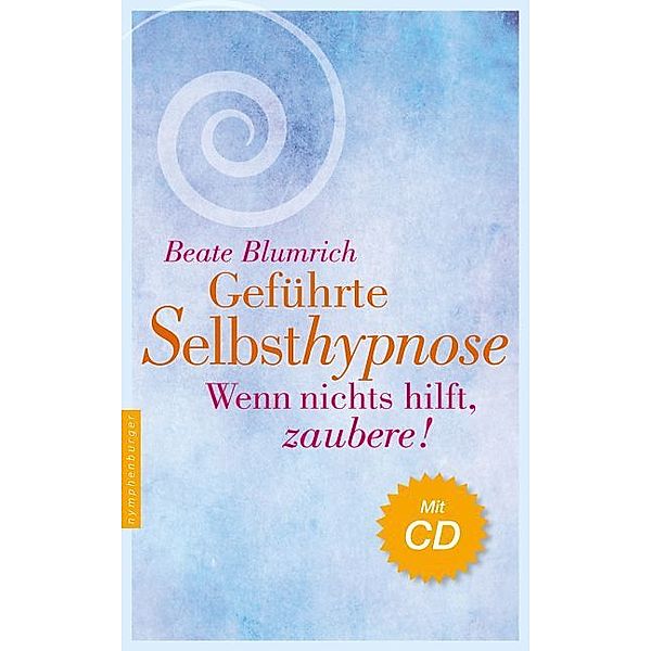Geführte Selbsthypnose, m. Audio-CD, Beate Blumrich