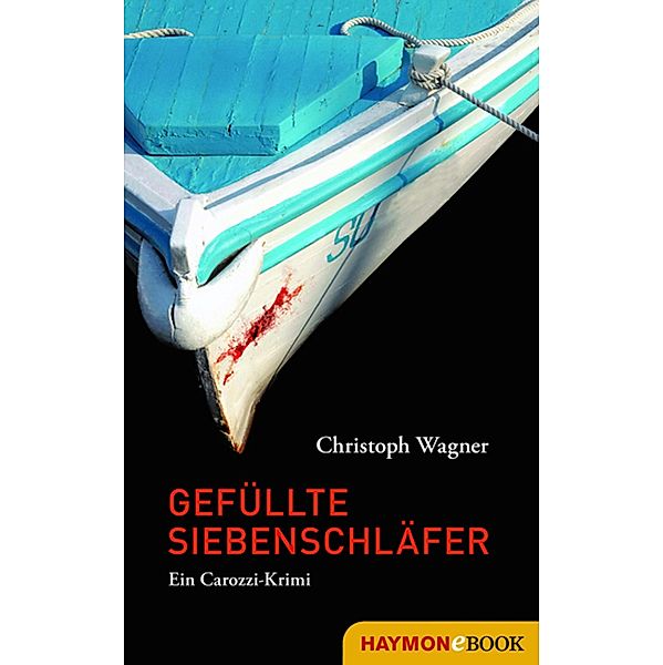 Gefüllte Siebenschläfer / Carozzi-Krimi Bd.1, Christoph Wagner