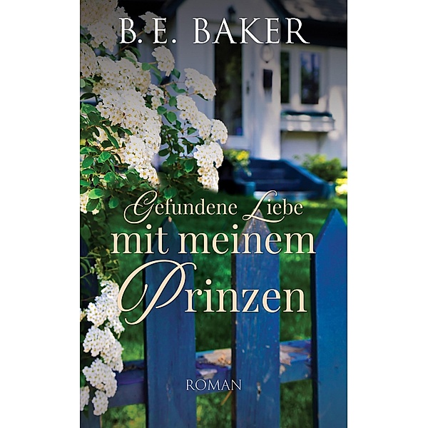 Gefundene Liebe-mit meinem Prinzen / Gefundene Liebe Bd.7, B. E. Baker