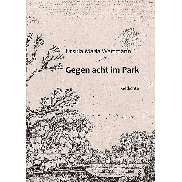 Gegen acht im Park, Ursula Maria Wartmann