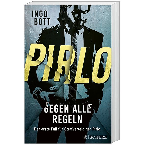 Gegen alle Regeln / Strafverteidiger Pirlo Bd.1, Ingo Bott