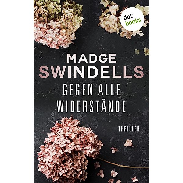 Gegen alle Widerstände, Madge Swindells