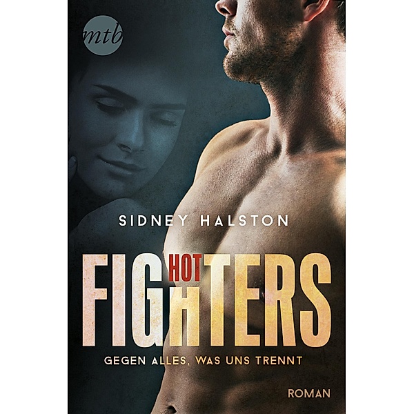 Gegen alles, was uns trennt / Hot Fighters Bd.1, Sidney Halston