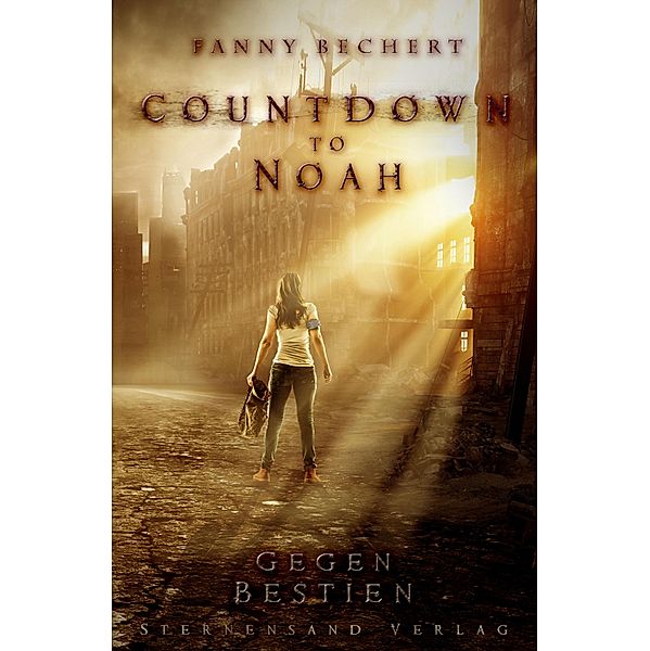 Gegen Bestien / Countdown to Noah Bd.1, Fanny Bechert