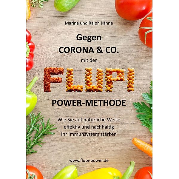 Gegen Corona & Co. mit der FLUPI-Power-Methode, Ralph Kähne, Marina Kähne