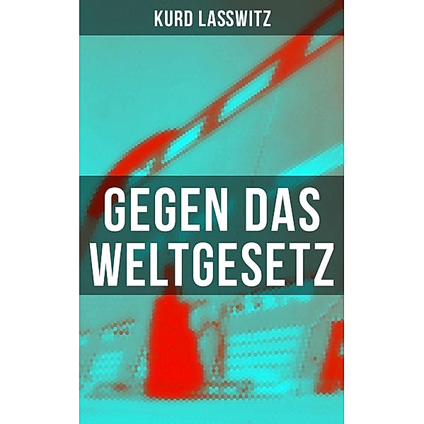 Gegen das Weltgesetz, Kurd Lasswitz