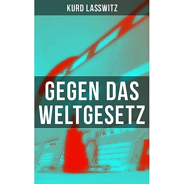 Gegen das Weltgesetz, Kurd Laßwitz