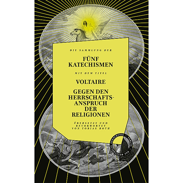 Gegen den Herrschaftsanspruch der Religionen. die fünf Katechismen, Voltaire