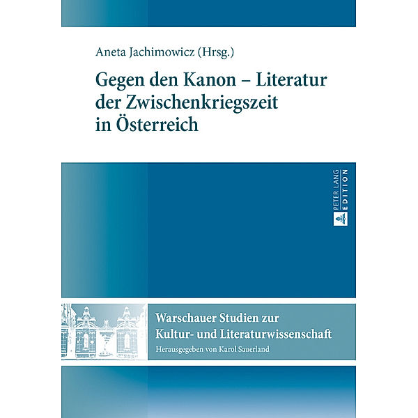 Gegen den Kanon - Literatur der Zwischenkriegszeit in Österreich, Aneta Jachimowicz