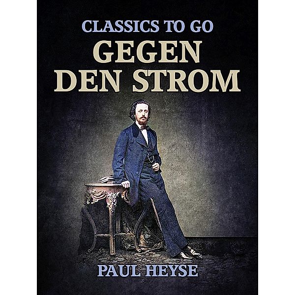 Gegen den Strom, Paul Heyse