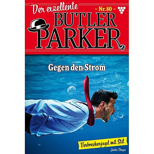 Gegen den Strom / Der exzellente Butler Parker Bd.80, Günter Dönges