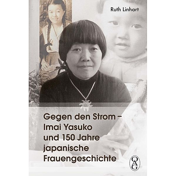 Gegen den Strom - Imai Yasuko und 150 Jahre japanische Frauengeschichte, Ruth Linhart