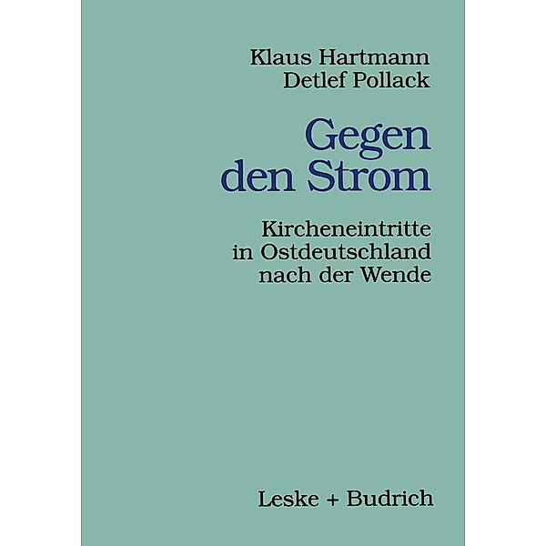 Gegen den Strom / Veröffentlichungen der Sektion Religionssoziologie der Deutschen Gesellschaft für Soziologie Bd.2, Klaus Hartmann, Detlef Pollack