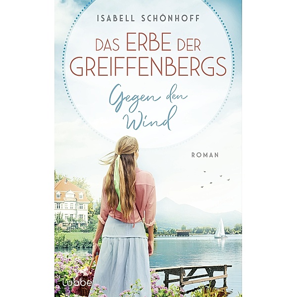 Gegen den Wind / Das Erbe der Greiffenbergs Bd.1, Isabell Schönhoff