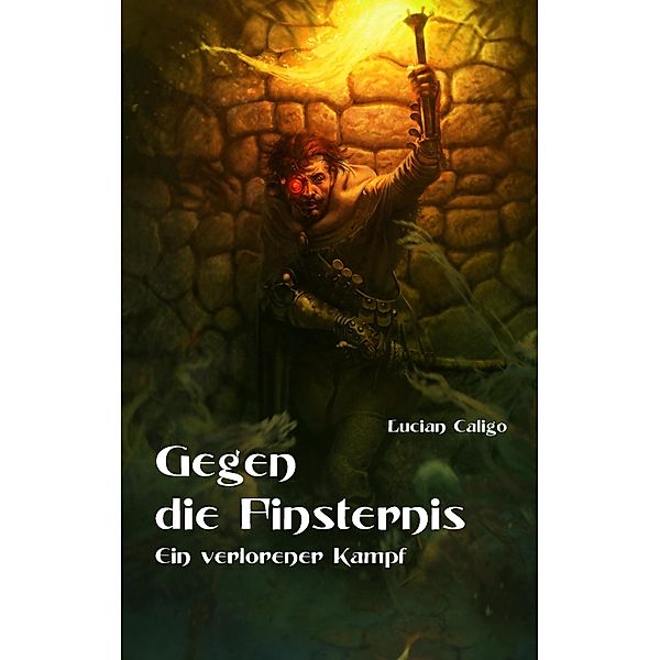 Gegen die Finsternis, Lucian Caligo